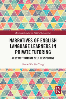 Narratives of English Language Learners in Private Tutoring: An L2 Motivational Self Perspective